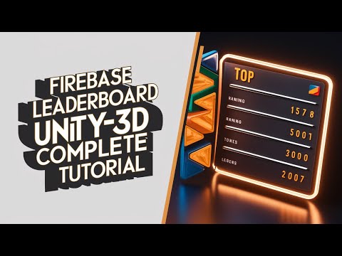 Unity3D Firebase Leaderboard Tutorial: Create Dynamic Scoreboards with Real-time Database