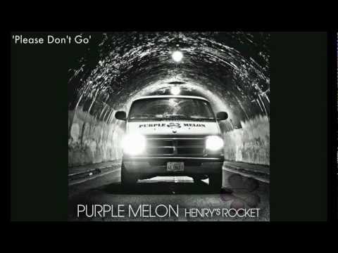 PURPLE MELON - 'Please Don't Go'