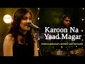 Karoon Na Yaad Magar: Shweta Mohan ft. Bennet and the Band