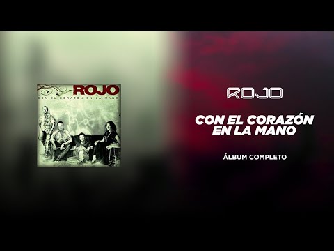 ROJO - Con el Corazón en la Mano (Álbum Completo)