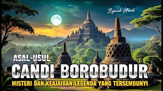 Download lagu ASAL-USUL CANDI BOROBUDUR | MENGUNGKAP LEGENDA, SEJARAH, DAN MAKNA DI BALIK KE AJAIBAN DUNIA mp3