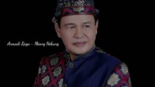 Download lagu Armadi Raga - Miang Hebung lirik (copy) mp3 Download lagu Armadi Raga - Miang Hebung lirik (copy) mp3