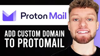 How To Add Custom Domain To ProtonMail (Step By Step)