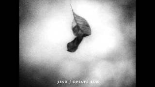Jesu - Opiate Sun