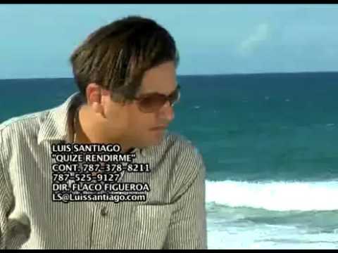 Quise Rendirme - Luis Santiago
