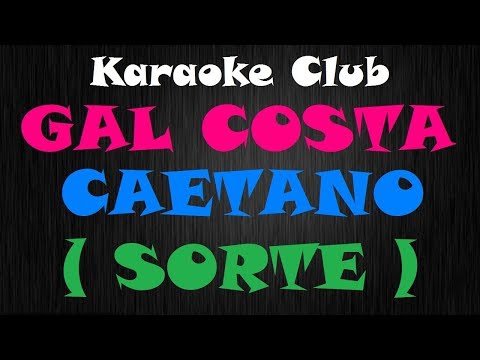 GAL COSTA E CAETANO VELOSO - SORTE ( KARAOKE )
