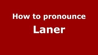 How to pronounce Laner