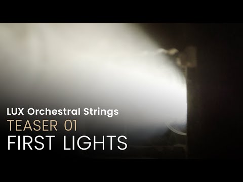 LUX ORCHESTRAL STRINGS | Teaser 01 • First Lights