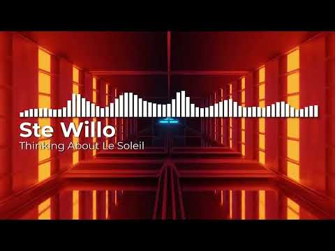 Ste Willo - Thinking About Le Soleil