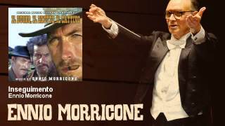 Ennio Morricone - Inseguimento (Il Buono, Il Brutto E Il Cattivo - The Good, The Bad And The Ugly)
