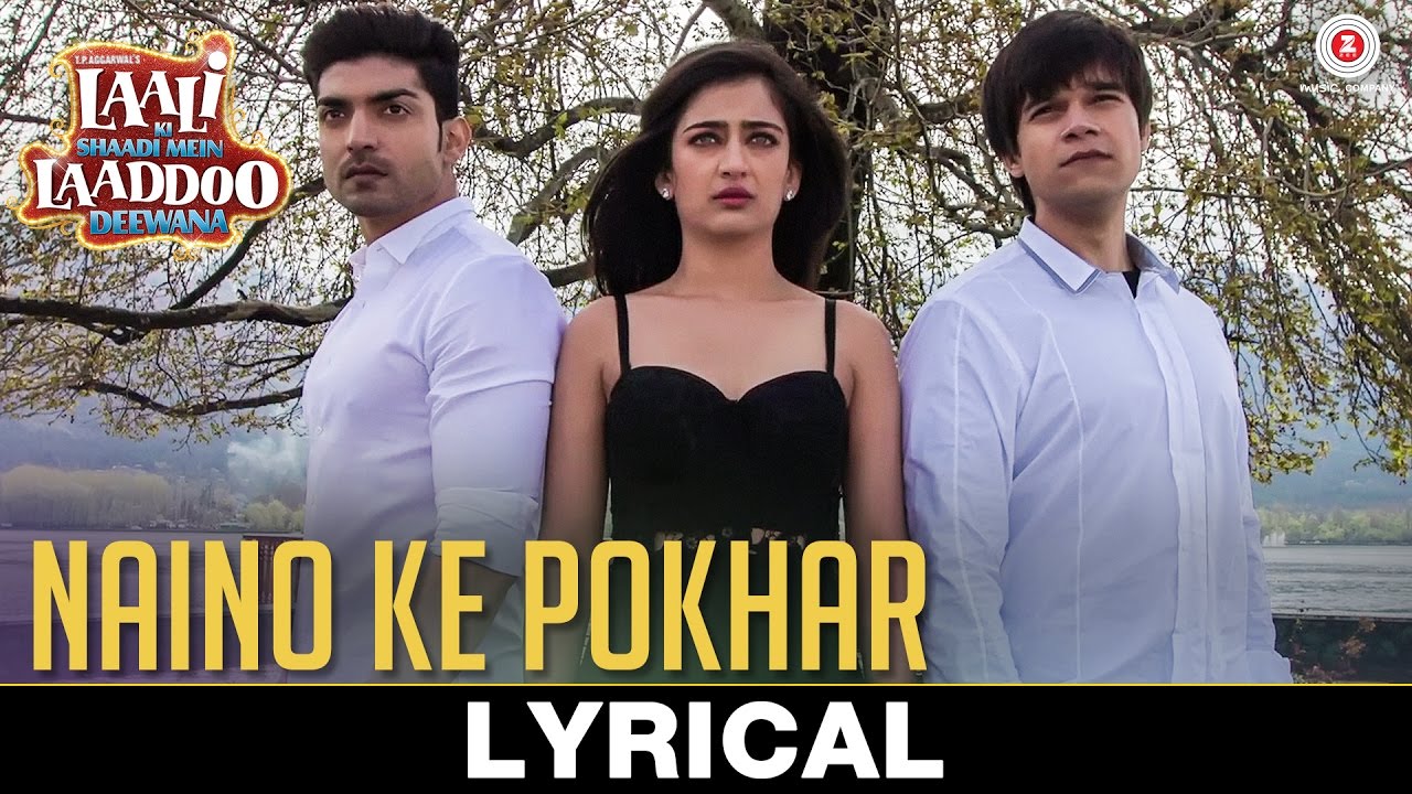 Naino Ke Pokhar Lyrics  | Laali Ki Shaadi Mein Laaddoo Deewana | Akshara Haasan, Darshan Jariwala, Gurmeet Choudhary, Kavitta Verma, Kishori Shahane, Navni Parihar, Sanjay Mishra, Saurabh Shukla, Suhasini Mulay, Vivaan Shah | Mohd Irffan, Vipin Patwa | Vipin Patwa