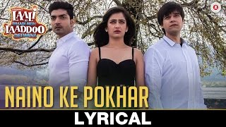 Naino Ke Pokhar - Lyrical | Laali Ki Shaadi Mein Laaddoo Deewana | Vipin Patwa