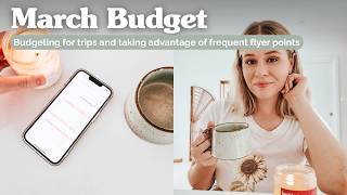 MARCH BUDGET WITH ME πΈ Budgeting for Trips & Taking Advantage of Frequent Flyer Points
