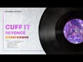 [EXCLUSIVE] Beyoncé - Cuff It Renaissance World Tour Live Studio Version Remake