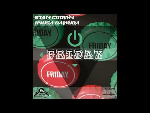 Stan Crown,Inusa Dawuda - Friday (Radio Edit)