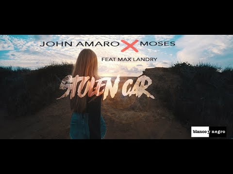 John Amaro & Moses Feat. Max Landry - Stolen Car (Official Lyric Video)