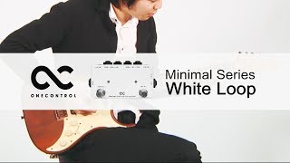 Video thumbnail for One Control /  ギターエフェクター Minimal Series White Loop by サウンドハウス