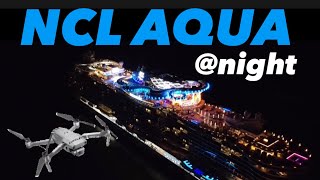 NORWEGIAN AQUA STUNNING NIGHT SAILAWAY