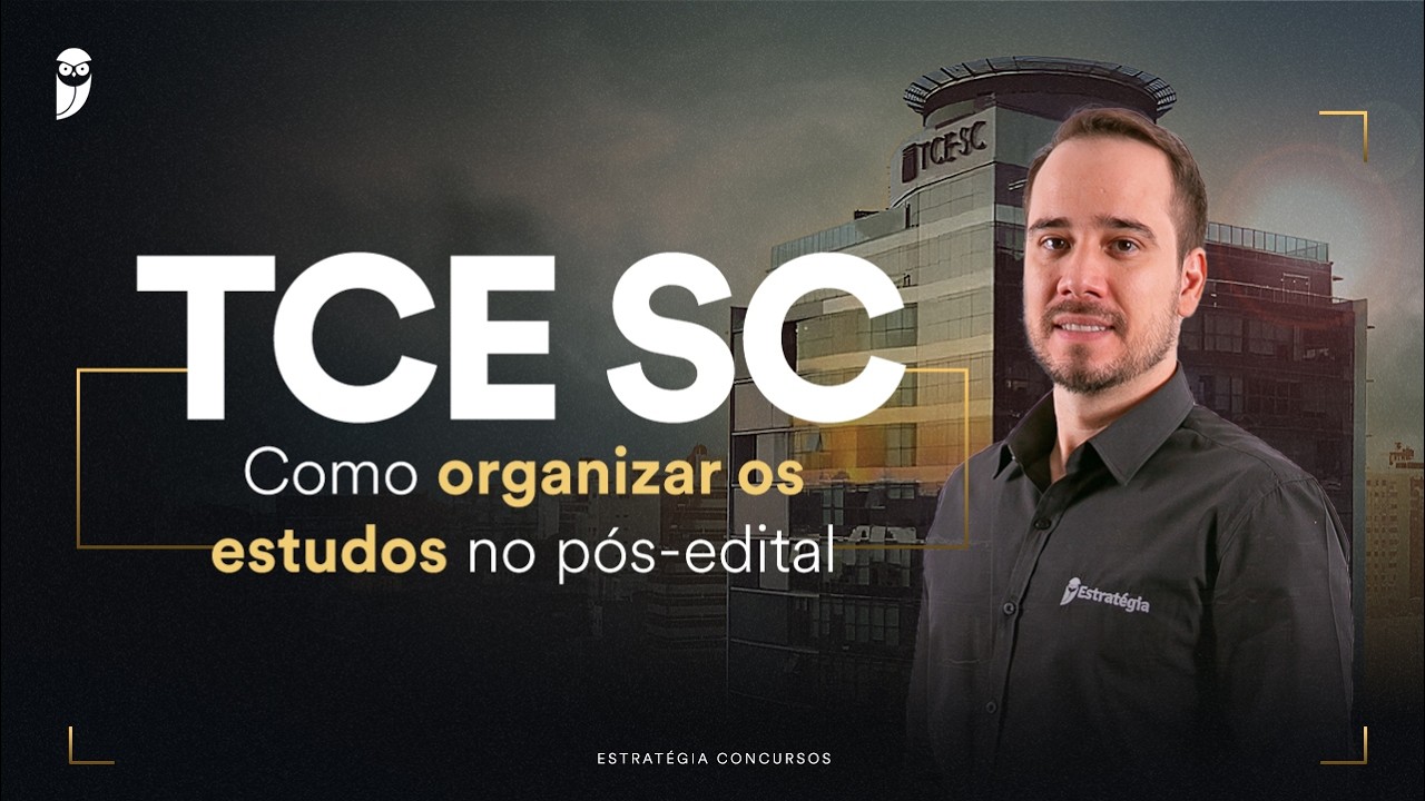 Concurso TCE SC: Como organizar os estudos no pós-edital