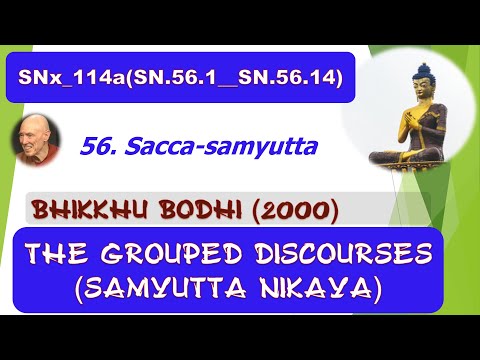 SNx_114a(SN.56.1__SN.56.14), Bhikkhu Bodhi 2000, Samyutta Nikaya, SN (May 2020, Audio Texts)
