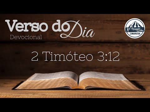 Verso do Dia  - Devocional - 2 Timóteo 3:12