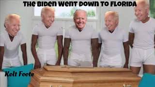 “The Biden Went Down To Florida” - Kolt Foote