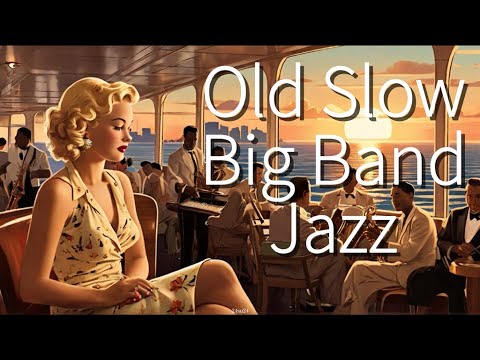 Old Slow Big Band Jazz✨[Vintage, Smooth] With Jazz on a Cruise Ship where the Sun is Setting