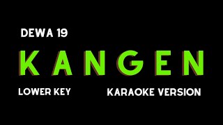 Download lagu DEWA 19 - KANGEN (KARAOKE VERSION) LOWER KEY mp3