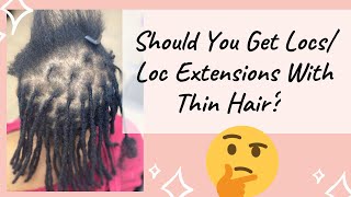 Locs / Loc Extensions & Thin Hair ?