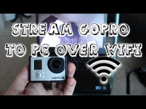 Gopro Wifi Streaming Compatibility Idea