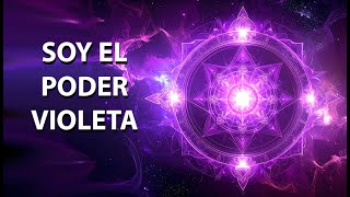 YO SOY EL PODER VIOLETA QUE TODO TRANSFORMA - CANTOS DE PODER