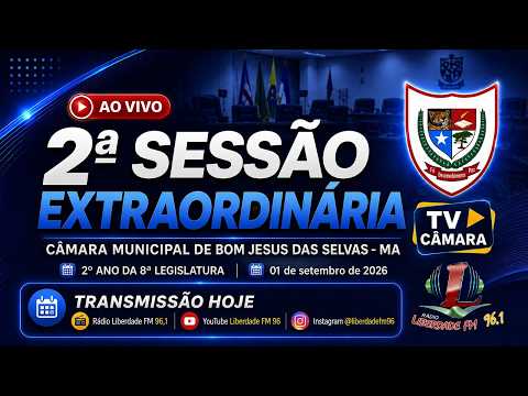 2ª Sessão Extraordinária da Câmara Municipal de Bom Jesus das Selva - MA - 01/08/2026.