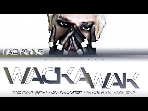 TAEYONG (태용) - &ldquo;Wacka Wak&rdquo; Lyrics 가사 [日本語字幕] (Color_Coded_HAN_ROM_ENG) [SDF/스디파]