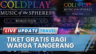 Tiket GRATIS Konser Coldplay! Simak Syarat dan Cara Mendapatkannya bagi Warga Tangerang Banten