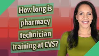 How long is pharmacy technician training at CVS