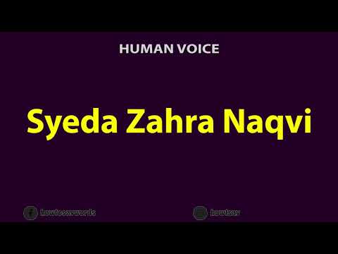 How To Pronounce Syeda Zahra Naqvi