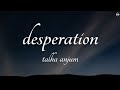 Talha Anjum Desperation Lyrics