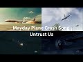 Mayday Plane Crash Song Untrust Us