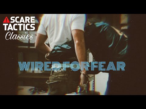 Scare Tactics Classics -  "Wired For Fear"