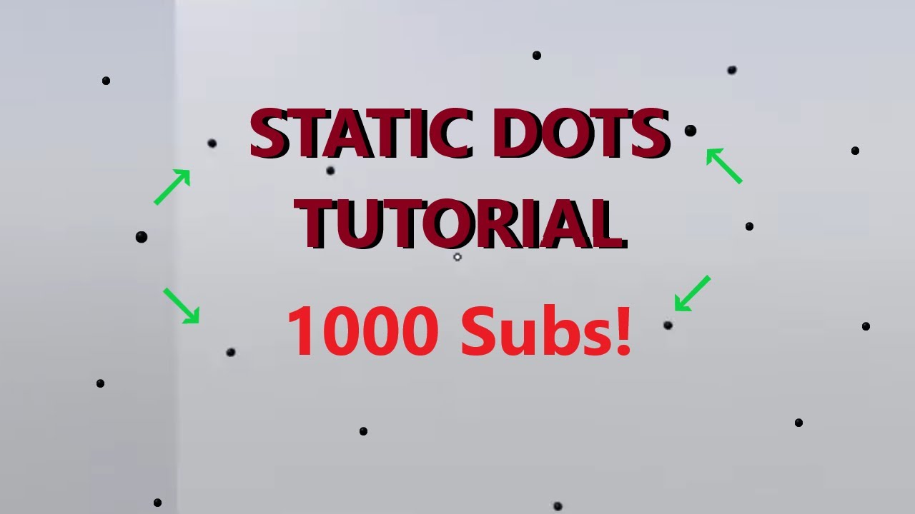 How to Static Dots - Common Mistakes and Pitfalls - (1k Sub Special)