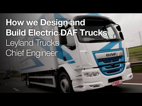 How we Design and Build Electric DAF Trucks - Leyland Trucks Chief Engineer