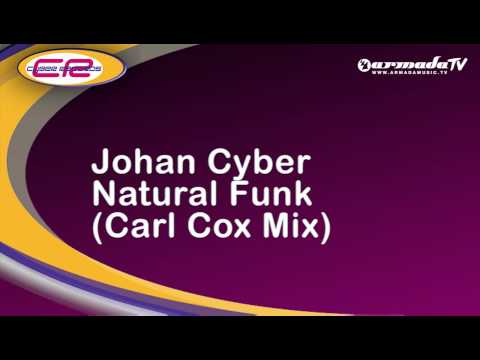 Johan Cyber - Natural Funk (Carl Cox Mix)