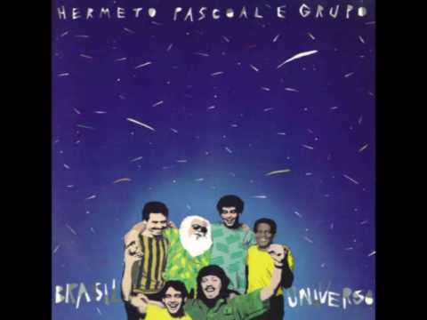 Hermeto Pascoal e Grupo -  Brasil Universo - Sempre feliz