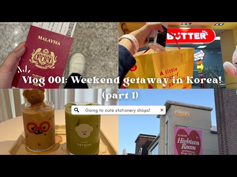 vlog 001: Escapadela de fim de semana na Coreia (pt. 1) - Indo a papelarias fofas