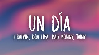 J Balvin, Dua Lipa, Bad Bunny, Tainy - UN DÍA (ONE DAY) Lyrics/Letra