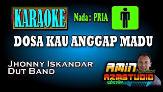 Download lagu DOSA KAU ANGGAP MADU || Jhonny Iskandar || KARAOKE Nada PRIA mp3 Download lagu DOSA KAU ANGGAP MADU || Jhonny Iskandar || KARAOKE Nada PRIA mp3
