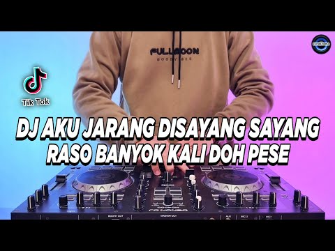 DJ AKU JARANG DISAYANG SAYANG RASO BANYOK KALI DOH PESE REMIX FULL BASS VIRAL TIKTOK TERBARU 2025