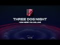 Three Dog Night  - I Can Hear You Calling