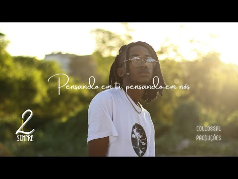 2LSempre - Pensando em ti, pensando em nós prod. COLLOSSAL PRODUÇÕES