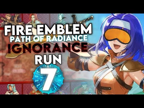 Mia Breaks The Game! Let's Play Fire Emblem Path of Radiance Ignorance Run - Part 7